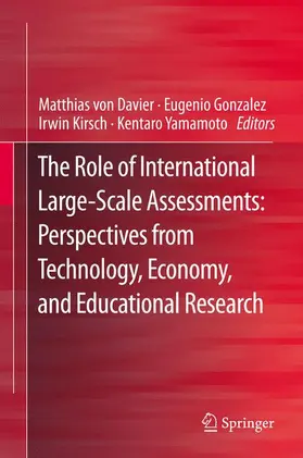 von Davier / Yamamoto / Gonzalez |  The Role of International Large-Scale Assessments: Perspectives from Technology, Economy, and Educational Research | Buch |  Sack Fachmedien