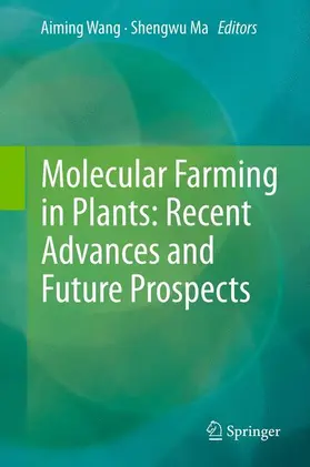 Wang / Ma |  Molecular Farming in Plants: Recent Advances and Future Prospects | Buch |  Sack Fachmedien