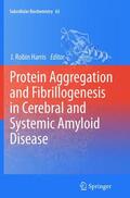 Harris |  Protein Aggregation and Fibrillogenesis in Cerebral and Systemic Amyloid Disease | Buch |  Sack Fachmedien
