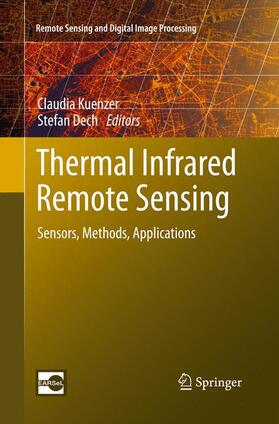 Dech / Kuenzer |  Thermal Infrared Remote Sensing | Buch |  Sack Fachmedien