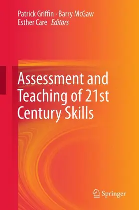 Griffin / Care / McGaw |  Assessment and Teaching of 21st Century Skills | Buch |  Sack Fachmedien