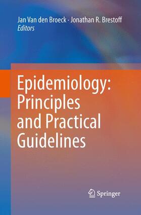 Brestoff / Van den Broeck | Epidemiology: Principles and Practical Guidelines | Buch | 978-94-007-9857-1 | sack.de
