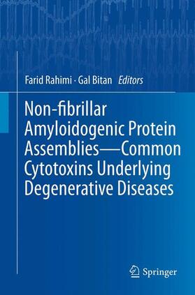 Bitan / Rahimi | Non-fibrillar Amyloidogenic Protein Assemblies - Common Cytotoxins Underlying Degenerative Diseases | Buch | 978-94-007-9895-3 | sack.de