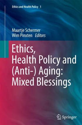 Pinxten / Schermer |  Ethics, Health Policy and (Anti-) Aging: Mixed Blessings | Buch |  Sack Fachmedien