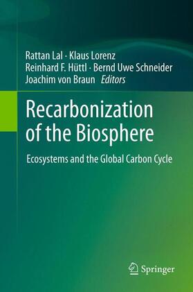 Lal / Lorenz / von Braun | Recarbonization of the Biosphere | Buch | 978-94-007-9907-3 | sack.de