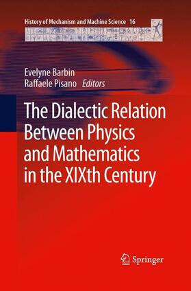 Pisano / Barbin | The Dialectic Relation Between Physics and Mathematics in the XIXth Century | Buch | 978-94-007-9941-7 | sack.de