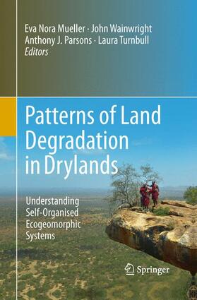 Mueller / Turnbull / Wainwright | Patterns of Land Degradation in Drylands | Buch | 978-94-007-9961-5 | sack.de