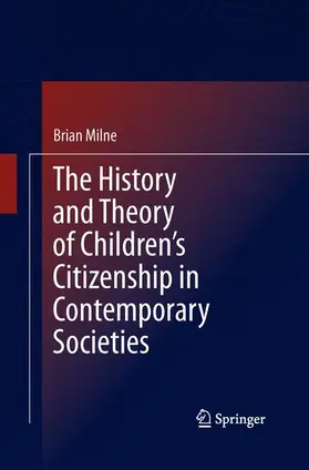 Milne |  The History and Theory of Children's Citizenship in Contemporary Societies | Buch |  Sack Fachmedien