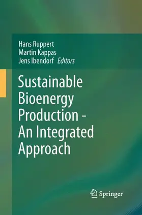 Ruppert / Ibendorf / Kappas |  Sustainable Bioenergy Production - An Integrated Approach | Buch |  Sack Fachmedien