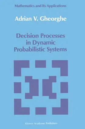 Gheorghe |  Decision Processes in Dynamic Probabilistic Systems | eBook | Sack Fachmedien