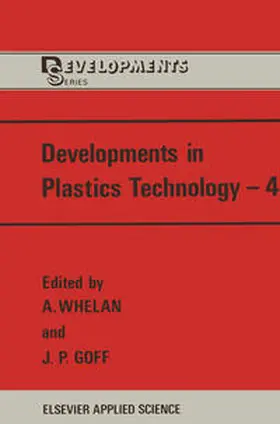 Whelan / Goff | Developments in Plastics Technology—4 | E-Book | www.sack.de