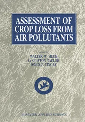 Heck / Taylor / Tingey | Assessment of Crop Loss From Air Pollutants | E-Book | www.sack.de