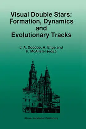 Docobo / Elipe / McAlister |  Visual Double Stars: Formation, Dynamics and Evolutionary Tracks | eBook | Sack Fachmedien