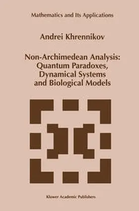 Khrennikov |  Non-Archimedean Analysis: Quantum Paradoxes, Dynamical Systems and Biological Models | eBook | Sack Fachmedien