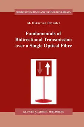 van Deventer |  Fundamentals of Bidirectional Transmission over a Single Optical Fibre | eBook | Sack Fachmedien