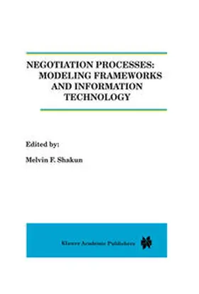 Shakun | Negotiation Processes: Modeling Frameworks and Information Technology | E-Book | sack.de