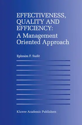 Sudit |  Effectiveness, Quality and Efficiency: A Management Oriented Approach | eBook | Sack Fachmedien