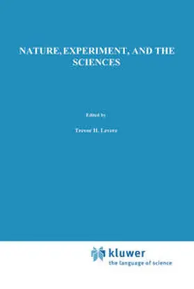 Levere / Shea |  Nature, Experiment, and the Sciences | eBook | Sack Fachmedien