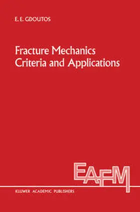 Gdoutos |  Fracture Mechanics Criteria and Applications | eBook | Sack Fachmedien