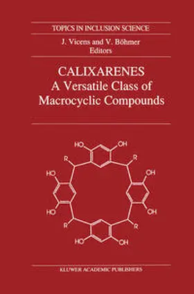 Vicens / Böhmer |  Calixarenes: A Versatile Class of Macrocyclic Compounds | eBook | Sack Fachmedien