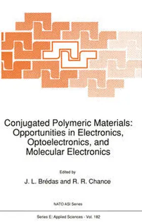 Brédas / Chance |  Conjugated Polymeric Materials: Opportunities in Electronics, Optoelectronics, and Molecular Electronics | eBook | Sack Fachmedien