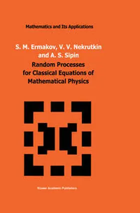 Ermakov / Nekrutkin / Sipin |  Random Processes for Classical Equations of Mathematical Physics | eBook | Sack Fachmedien