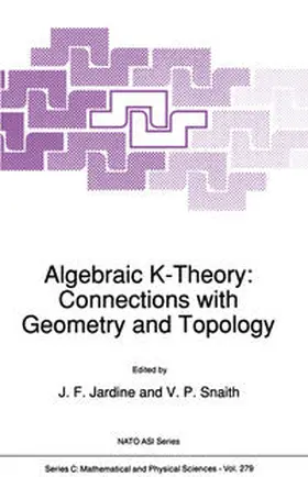 Jardine / Snaith |  Algebraic K-Theory: Connections with Geometry and Topology | eBook | Sack Fachmedien