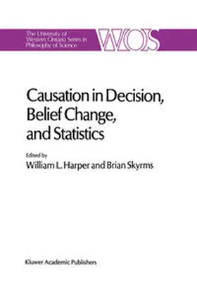 Harper / Skyrms |  Causation in Decision, Belief Change, and Statistics | eBook | Sack Fachmedien