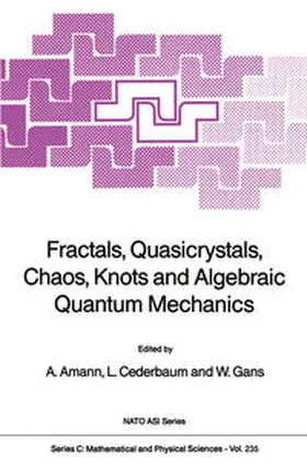 Amann / Cederbaum / Gans |  Fractals, Quasicrystals, Chaos, Knots and Algebraic Quantum Mechanics | eBook | Sack Fachmedien