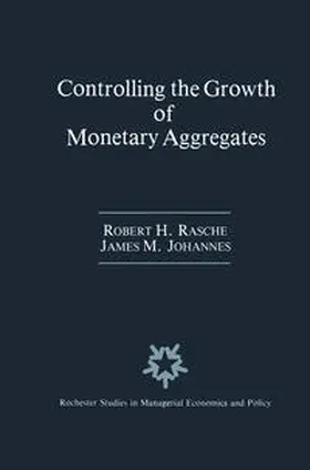 Rasche / Johannes |  Controlling the Growth of Monetary Aggregates | eBook | Sack Fachmedien