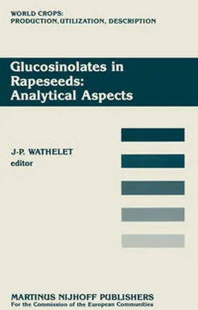 Wathelet |  Glucosinolates in Rapeseeds: Analytical Aspects | eBook | Sack Fachmedien