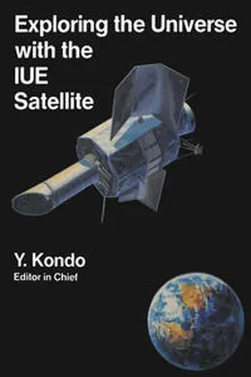 Kondo / Wamsteker / Boggess |  Exploring the Universe with the IUE Satellite | eBook | Sack Fachmedien