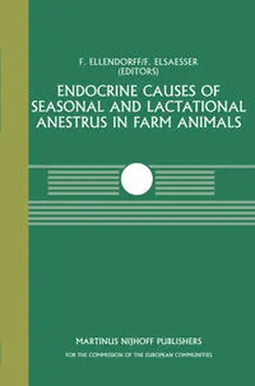 Ellendorff / Elsaesser |  Endocrine Causes of Seasonal and Lactational Anestrus in Farm Animals | eBook | Sack Fachmedien