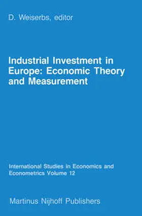 Weiserbs |  Industrial Investment in Europe: Economic Theory and Measurement | eBook | Sack Fachmedien