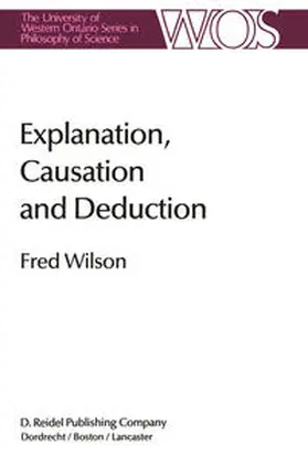 Wilson |  Explanation, Causation and Deduction | eBook | Sack Fachmedien