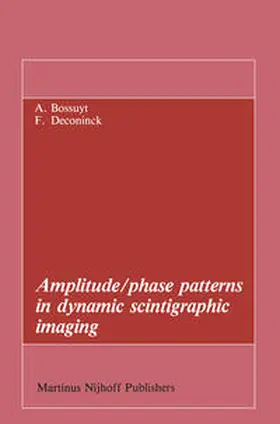 Bossuyt / Deconinck |  Amplitude/phase patterns in dynamic scintigraphic imaging | eBook | Sack Fachmedien