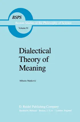 Markovic | Dialectical Theory of Meaning | Buch | 978-94-009-6258-3 | sack.de