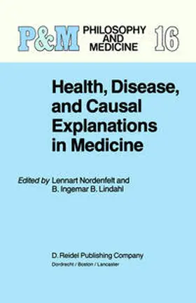 Nordenfelt / Lindahl |  Health, Disease, and Causal Explanations in Medicine | eBook | Sack Fachmedien