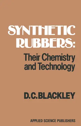 Blackley |  Synthetic Rubbers: Their Chemistry and Technology | Buch |  Sack Fachmedien
