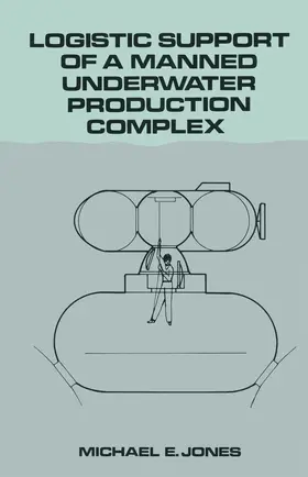 Jones | Logistic Support of a Manned Underwater Production Complex | Buch | 978-94-009-6657-4 | www.sack.de