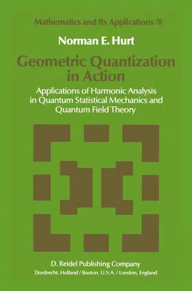 Hurt | Geometric Quantization in Action | Buch | 978-94-009-6965-0 | www.sack.de
