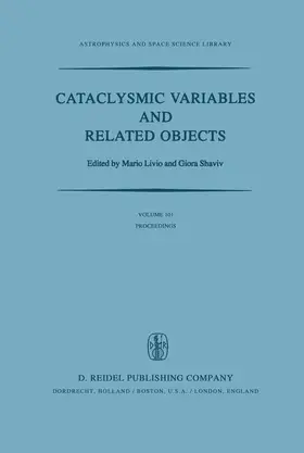 Livio / Shaviv | Cataclysmic Variables and Related Objects | Buch | 978-94-009-7120-2 | www.sack.de