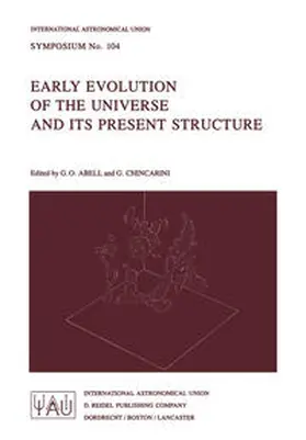 Abell / Chincarini | Early Evolution of the Universe and its Present Structure | E-Book | www.sack.de