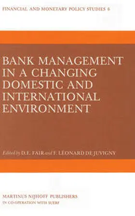 Fair / de Juvigny |  Bank Management in a Changing Domestic and International Environment: The Challenges of the Eighties | eBook | Sack Fachmedien