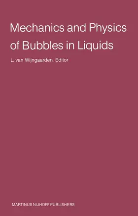 van Wijngaarden |  Mechanics and Physics of Bubbles in Liquids | Buch |  Sack Fachmedien