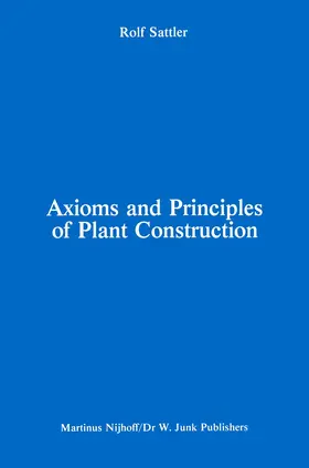 Sattler | Axioms and Principles of Plant Construction | Buch | 978-94-009-7638-2 | www.sack.de
