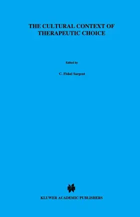 Sargent |  The Cultural Context of Therapeutic Choice | Buch |  Sack Fachmedien