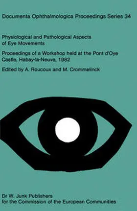 Roucoux / Crommelinck |  Physiological and Pathological Aspects of Eye Movements | eBook | Sack Fachmedien