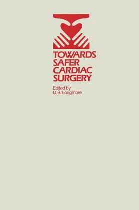 Longmore | Towards Safer Cardiac Surgery | Buch | 978-94-009-8050-1 | www.sack.de