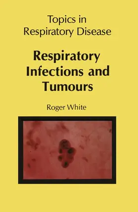 White |  Respiratory Infections and Tumours | Buch |  Sack Fachmedien